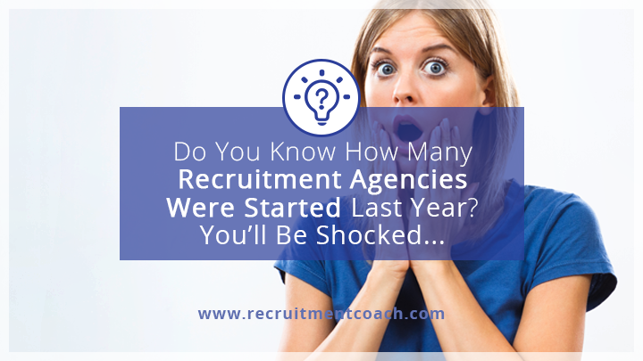 Do You Know How Many Recruitment Agencies Were Started Last Year 